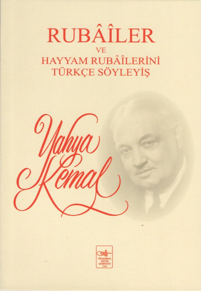 RUBÂÎLER ve Hayyam Rubâîlerini Türkçe Söyleyiş