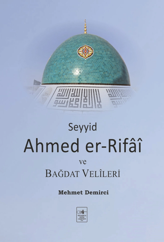 Seyyid Ahmed er-Rifâî ve BAĞDAT VELÎLERİ